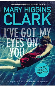 I've Got My Eyes On You -Mary Higgins Clark I've Got My Eyes On You -Mary Higgins Clark