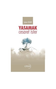 Yaşamak Cesaret İster - Şaban Demir - Liman Yayınevi