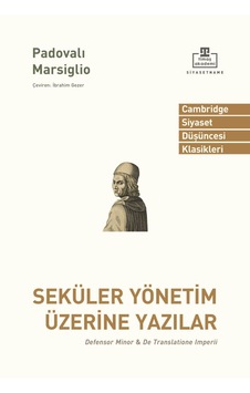 Seküler Yönetim Üzerine Yazılar - Padovalı Marsiglio - Timaş Akademi Seküler Yönetim Üzerine Yazılar - Padovalı Marsiglio - Timaş Akademi