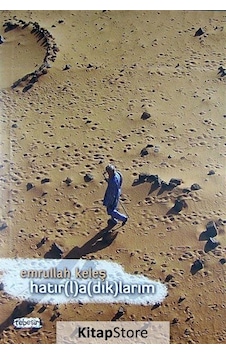 Hatır(l)a(dık)larım - Emrullah Keleş - Tebeşir Yayınları Hatır(l)a(dık)larım - Emrullah Keleş - Tebeşir Yayınları