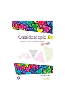 Caleidoscopio - Literatura, Cultura E İntercultura C1 / Jose... Caleidoscopio - Literatura, Cultura E İntercultura C1 / Jose...