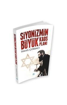Siyonizmin Büyük Kaos Planı - İsmail Çorbacı - Mavi Çatı Yayınları Siyonizmin Büyük Kaos Planı - İsmail Çorbacı - Mavi Çatı Yayınları
