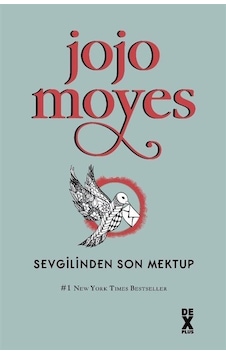 Sevgilinden Son Mektup - Jojo Moyes - DEX Sevgilinden Son Mektup - Jojo Moyes - DEX