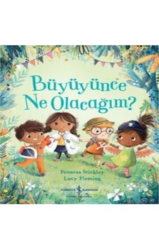Büyüyünce Ne Olacağım Büyüyünce Ne Olacağım