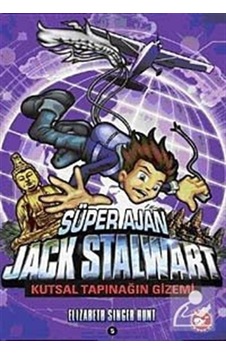 Süper Ajan Jack Stalwart 5 - Kutsal Tapınağın Gizemi - Elizabeth Singer Hunt - Beyaz Balina Yayınları