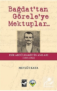 Bağdattan Göreleye Mektuplar... - Mevlüt Kaya - Arı Sanat Yayınevi