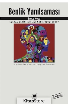 Benlik Yanılsaması / Bruce Hood Benlik Yanılsaması / Bruce Hood