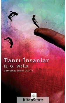 Tanrı İnsanlar - H.G. Wells - Kyrhos Yayınları Tanrı İnsanlar - H.G. Wells - Kyrhos Yayınları