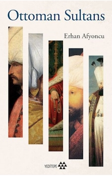 Ottoman Sultans - Erhan Afyoncu - Yeditepe Yayınevi Ottoman Sultans - Erhan Afyoncu - Yeditepe Yayınevi