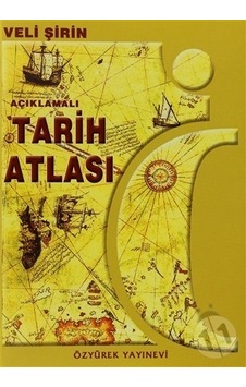 Özyürek Tarih Atlası Açıklamalı - Veli Şirin - Özyürek Yayınevi Özyürek Tarih Atlası Açıklamalı - Veli Şirin - Özyürek Yayınevi