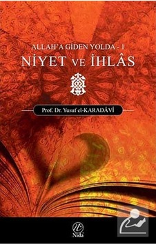 Niyet ve İhlas - Yusuf Karadavi - Nida Yayınları Niyet ve İhlas - Yusuf Karadavi - Nida Yayınları