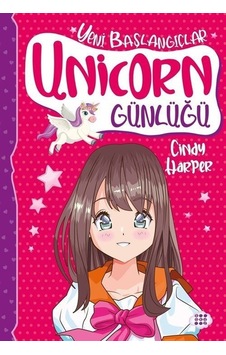 Unicorn Günlüğü 1 - Yeni Başlangıçlar - Cindy Harper - Dokuz Yayınları