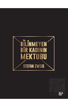 Bilinmeyen Bir Kadının Mektubu - Stefan Zweig - Potink Kitap Bilinmeyen Bir Kadının Mektubu - Stefan Zweig - Potink Kitap
