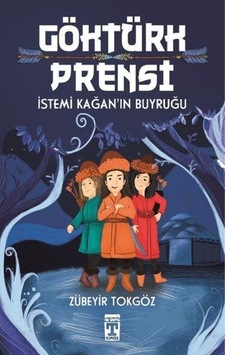Göktürk Prensi - İstemi Kağan'ın Buyruğu - Ndcj-588985 Göktürk Prensi - İstemi Kağan'ın Buyruğu - Ndcj-588985