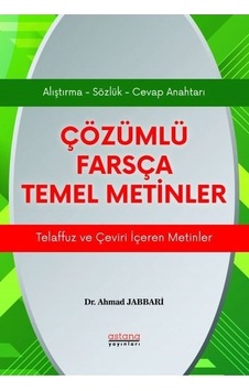 Çözümlü Farsça Temel Metinler - Ahmad Jabbari - Astana Yayınları Çözümlü Farsça Temel Metinler - Ahmad Jabbari - Astana Yayınları