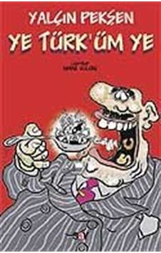 Ye Türk'üm Ye / Yalçın Pekşen Ye Türk'üm Ye / Yalçın Pekşen