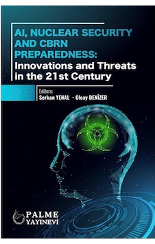 Aı Nuclear Securıty And Cbrn Preparedness:ınnovatıons And Threats In The 21 St Century Aı Nuclear Securıty And Cbrn Preparedness:ınnovatıons And Threats In The 21 St Century