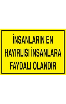 İnsanların En Hayırlısı... Uyarı Tabelası - 35x50 Alüminyum Kompozit Panel - Gs1 İnsanların En Hayırlısı... Uyarı Tabelası - 35x50 Alüminyum Kompozit Panel - Gs1