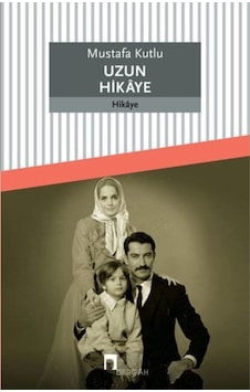 Uzun Hikâye Mustafa Kutlu Yayınları Uzun Hikâye Mustafa Kutlu Yayınları