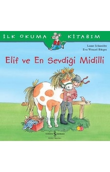 Elif ve En Sevdiği Midilli - Liane Schneider - İş Bankası Kültür Yayınları Elif ve En Sevdiği Midilli - Liane Schneider - İş Bankası Kültür Yayınları