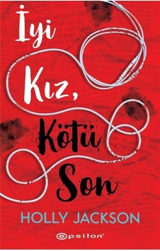 İyi Kız Kötü Son - Holly Jackson - Epsilon Yayınevi İyi Kız Kötü Son - Holly Jackson - Epsilon Yayınevi
