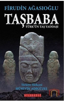 Taşbaba - Firudin Ağasıoğlu - Bilgeoğuz Yayınları Taşbaba - Firudin Ağasıoğlu - Bilgeoğuz Yayınları