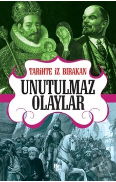 Tarihte Iz Bırakan Unutulmaz Olaylar
