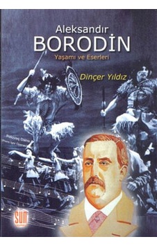 Aleksandır Borodin - Dinçer Yıldız - Sun Yayınevi