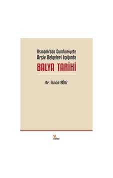 Osmanlı'dan Cumhuriyete Arşiv Belgeleri Işığında Balya Tarihi ...
