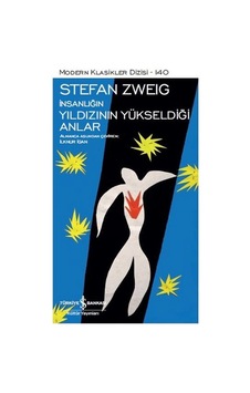 İnsanlığın Yıldızının Yükseldiği Anlar - Modern Klasikler Dizisi İnsanlığın Yıldızının Yükseldiği Anlar - Modern Klasikler Dizisi