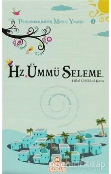 Hz. Ümmü Seleme - Hilal Çelikkol Kara - Nesil Çocuk Yayınları