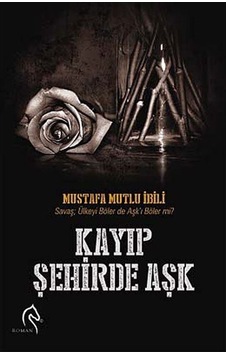 Kayıp Şehirde Aşk - Mustafa Mutlu İbili - Truva Yayınları