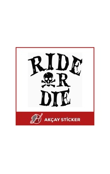 Sür Ya Da Öl Sticker Ride Or Die Sticker Araba Sticker Sür Ya Da Öl Sticker Ride Or Die Sticker Araba Sticker