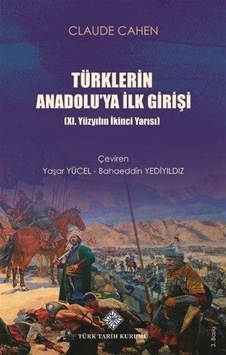 Türklerin Anadolu'ya İlk Girişi (XI. Yüzyılın İkinci Yarısı) /...
