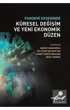Pandemi Ekseninde Küresel Değişim ve Yeni Ekonomik Düzen- Akçağ Yayınları