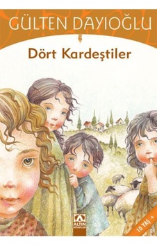 Dört Kardeştiler - Gülten Dayıoğlu - Altın Kitaplar Dört Kardeştiler - Gülten Dayıoğlu - Altın Kitaplar