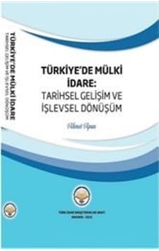 Türkiyede Mülki Idare: Tarihsel Gelişim Ve Işlevsel Dönüşüm / ... 9786056515842