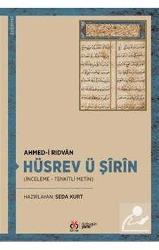 Hüsrev Ü Şîrîn İnceleme - Tenkitli Metin / Ahmed-i Rıdvan Hüsrev Ü Şîrîn İnceleme - Tenkitli Metin / Ahmed-i Rıdvan