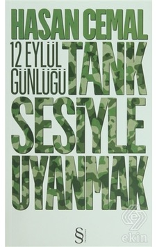 12 Eylül Günlüğü Tank Sesiyle Uyanmak - Hasan Cemal - Everest Yayınları 12 Eylül Günlüğü Tank Sesiyle Uyanmak - Hasan Cemal - Everest Yayınları