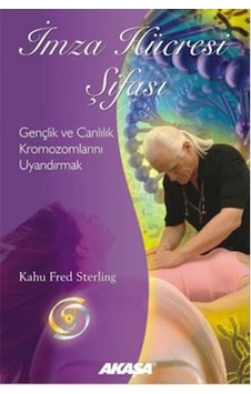İmza Hücresi Şifası - Kahu Fred Sterling - Akaşa Yayın İmza Hücresi Şifası - Kahu Fred Sterling - Akaşa Yayın