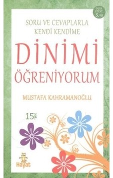 Soru Ve Cevaplarla Kendi Kendime Dinimi  Öğreniyorum