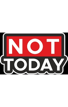 Not Today Sticker 10x10 Cmrenkli Sticker Not Today Sticker 10x10 Cmrenkli Sticker