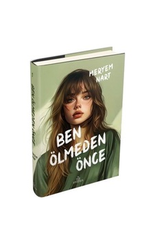 Ben Ölmeden Önce Ciltli / Meryem Nart Ben Ölmeden Önce Ciltli / Meryem Nart