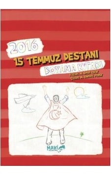 2016-15 Temmuz Destanı Boyama Kitabı - Muhammet Emin Oyar - Mavi Uçurtma 2016-15 Temmuz Destanı Boyama Kitabı - Muhammet Emin Oyar - Mavi Uçurtma