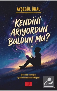 Kendini Arıyordun Buldun Mu / Ayşegül Ünal Kendini Arıyordun Buldun Mu / Ayşegül Ünal