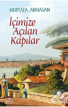 İçimize Açılan Kapılar - Mustafa Armağan - Hümayun Yayınları