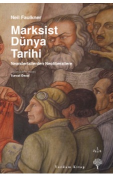 Marksist Dünya Tarihi & Neandertallerden Neoliberallere Neil F 9786054836666