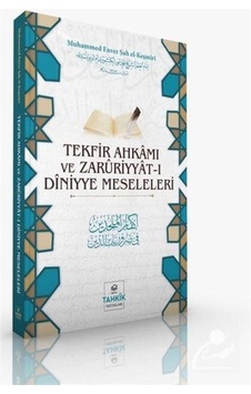 Tekfir Ahkamı ve Zaruriyyat-I Diniyye Meseleleri - Muhammed Enver Şah El-Keşmiri - Tahkik Yayınları