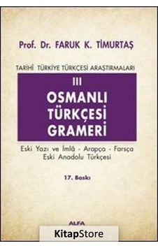 Osmanlı Türkçesi Grameri 3 - Prof. Dr. Faruk Kadri Timurtaş Osmanlı Türkçesi Grameri 3 - Prof. Dr. Faruk Kadri Timurtaş