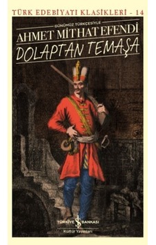 Dolaptan Temaşa Günümüz Türkçesiyle - Türk Edebiyatı Klasikleri Dolaptan Temaşa Günümüz Türkçesiyle - Türk Edebiyatı Klasikleri